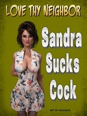 Love Thy Neighbor – Sandra Sucks Cock | 3D Interracial Porn Comics